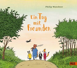 Philip Waechter - Ein Tag mit Freunden - Beltz & Gelberg